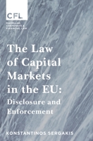 The Law of Capital Markets in the EU: Disclosure and Enforcement 1137518464 Book Cover