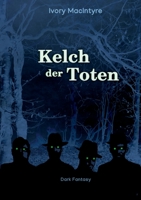 Kelch der Toten (German Edition) 3750410291 Book Cover