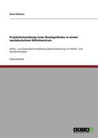 Projektentwicklung eines Brachgeländes in einem westdeutschem Mittelzentrum: Wohn- und Gewerbeimmobilienprojektentwicklung mit Markt- und Standortanalyse 3640919432 Book Cover