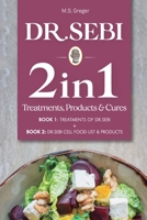 Dr.Sebi 2 in 1 Treatments, Cures & Products Book: Treatments of Dr.Sebi + Cell Food List and & Products 1653327510 Book Cover