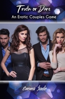 Truth or Dare: An Erotic Couples Game 1698976240 Book Cover