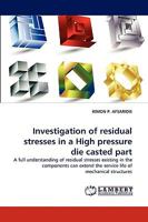 Investigation of residual stresses in a High pressure die casted part: A full understanding of residual stresses existing in the components can extend the service life of mechanical structures 3838384547 Book Cover