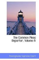 The Common Pleas Reporter, Volume IV 0469612339 Book Cover