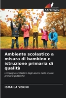 Ambiente scolastico a misura di bambino e istruzione primaria di qualità (Italian Edition) 6209830226 Book Cover