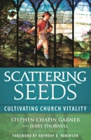 Scattering Seeds: Cultivating Church Vitality 1566994225 Book Cover