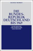 Die Bundesrepublik Deutschland: Entstehung Und Entwicklung Bis 1969 3486583190 Book Cover