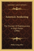 America’s Awakening: The Triumph Of Righteousness In High Places 1166469824 Book Cover