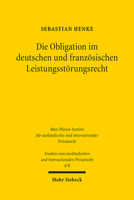 Die Obligation Im Deutschen Und Franzosischen Leistungsstorungsrecht: Eine Dogmatisch-konzeptionelle Untersuchung Und Gegenuberstellung (Studien Zum ... Privatrecht, 478) 3161611705 Book Cover