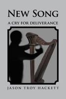 New Song: A Cry for Deliverance 1477205357 Book Cover