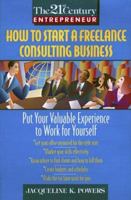 The 21st Century Entrepreneur:: How To Start A Freelance Consulting Business (The 21st Century Entrepreneur) 0380797127 Book Cover