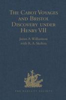 The Cabot Voyages and Bristol Discovery Under Henry VII 1409414868 Book Cover