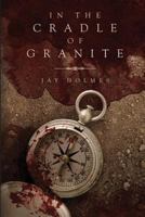 In the Cradle of Granite 1541128621 Book Cover