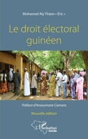 Le droit électoral guinéen. Nouvelle édition (Harmattan Guinée) (French Edition) 2343217157 Book Cover