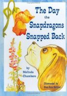 The Day the Snapdragons Snapped Back 0929915720 Book Cover