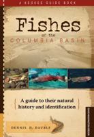 Fishes of the Columbia Basin 1879628341 Book Cover
