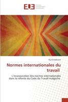 Normes internationales du travail: L’incorporation des normes internationales dans la refonte du Code du Travail malgache 620671344X Book Cover