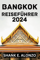 Bangkok Reiseführer 2024. B0CVQ1HT5H Book Cover