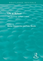 Life in School: The Sociology of Pupil Culture 0367422921 Book Cover