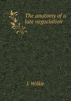 The Anatomy of a Late Negociation 5518777175 Book Cover