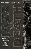 Jazz and Death: Medical Profiles of Jazz Greats (American Made Music Series) 1578064538 Book Cover