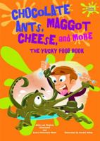 Chocolate Ants, Maggot Cheese and More 0766033155 Book Cover