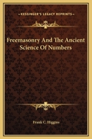 Freemasonry And The Ancient Science Of Numbers 1425302858 Book Cover