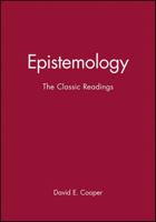 Epistemology: The Classic Readings (Philosophy, the Classic Readings)