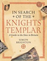 In Search of the Knights Templar: A Guide to the Sites in Britain 1435120949 Book Cover