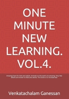 ONE MINUTE NEW LEARNING. VOL.4.: Amazing Facts for kids and adults. Animals on the earth are amazing. Very few details are known to kids and adults. This book is to increase lear B0CP46CDPN Book Cover