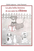 Les plus belles histoires de nos amis les chiens B09JJ8PB93 Book Cover