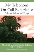 My Telephone On-Call Experience: Pediatric Advice and Triage 1478793813 Book Cover