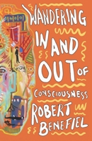 Wandering In And Out Of Consciousness B0C87VXZBG Book Cover