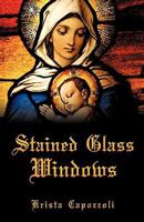 STAINED GLASS WINDOWS 1613792174 Book Cover