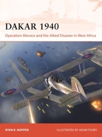 Dakar 1940: Operation Menace and the Allied Disaster in West Africa (Campaign, 440) 1472867947 Book Cover