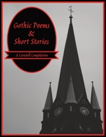 Gothic Poems & Short Stories: A Curated Compilation B0FR1BWBPX Book Cover