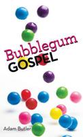 Bubblegum Gospel 1973658097 Book Cover