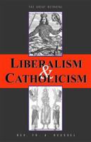 Liberalism & Catholicism 0935952535 Book Cover