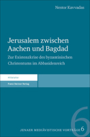 Jerusalem Zwischen Aachen Und Bagdad: Zur Existenzkrise Des Byzantinischen Christentums Im Abbasidenreich 3515118799 Book Cover