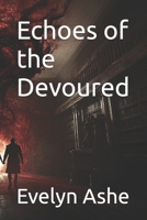 Echoes of the Devoured (The Chronomancer's Cipher) B0F6DCMT5H Book Cover