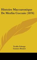 Histoire Maccaronique de Merlin Coccaie 1437140971 Book Cover