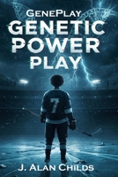 Genetic Power Play (GenePlay) B0F4F27F4D Book Cover
