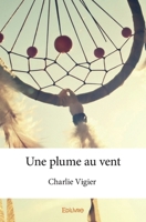 Une plume au vent (French Edition) 2334140694 Book Cover