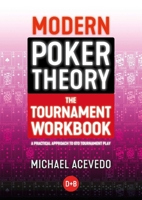 Modern Poker Theory - The Tournament Workbook: A Practical Approach to GTO Tournament Play 1912862298 Book Cover
