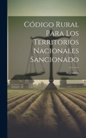 Código Rural para los Territorios Nacionales Sancionado 1022074881 Book Cover