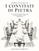 Attorno alla tavola de I convitati di pietra: Una riflessione sull’opera di Michele Mari tra memoria familiare, assenze e legami irrisolti (Italian Edition) B0HGWW6D4P Book Cover