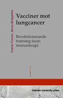 Vacciner mot lungcancer: Revolutionerande framsteg inom immunterapi (Swedish Edition) 3689047641 Book Cover