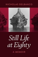 Still Life at Eighty 1942134983 Book Cover