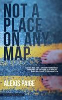 Not a Place on Any Map 1925417204 Book Cover