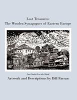 Lost Treasures: The Wooden Synagogues of Eastern Europe 1958400343 Book Cover