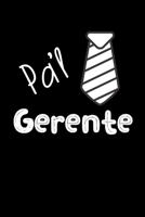 Pa'l Gerente: Libreta de Apuntes Para El Gerente. Regalos Graciosos Originales Para Supervisores. 165341796X Book Cover